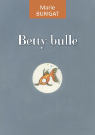 Title: Betty Bulle: Un roman à la fois drôle et touchant, Author: Marie Burigat