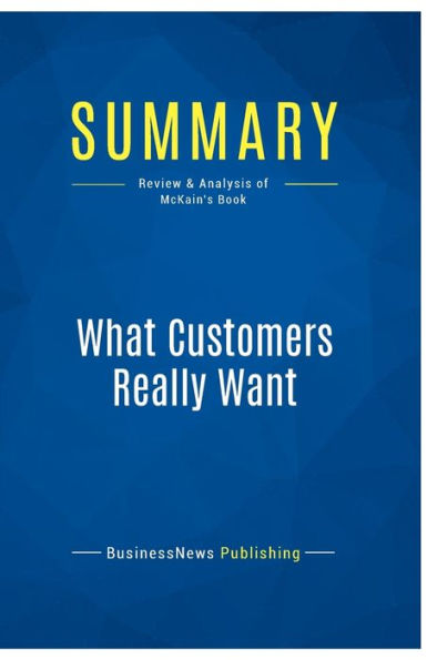 Summary: What Customers Really Want: Review and Analysis of McKain's Book