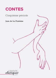 Title: Contes: Cinquiï¿½me pï¿½riode, Author: Jean de La Fontaine