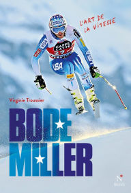 Title: Bode Miller: L'art de la vitesse, Author: Virginie Troussier