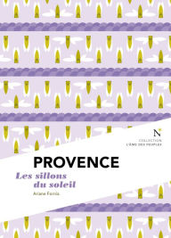 Title: Provence : Les Sillons du soleil: L'Âme des Peuples, Author: Ariane Fornia