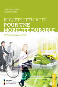 Title: Projets efficaces pour une mobilité durable: Facteurs de succès, Author: Julie Guicheteau