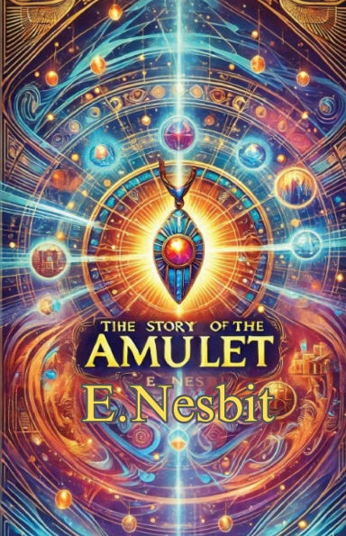 THE Story Of The Amulet(Illustrated)