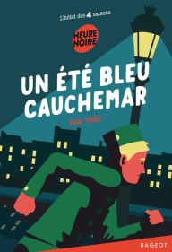 Title: Un été bleu cauchemar: L'hôtel des 4 saisons, Author: Paul Thiès