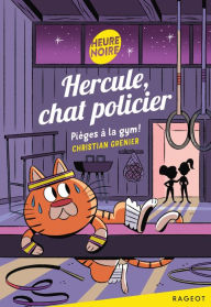 Title: Hercule, chat policier - Pièges à la gym !, Author: Christian Grenier