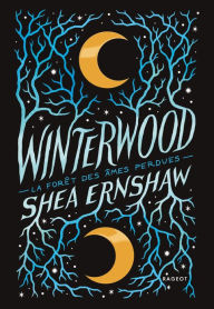 Title: Winterwood - La forêt des âmes perdues, Author: Shea Ernshaw