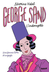 Title: George Sand l'indomptée, Author: Séverine Vidal