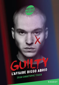 Title: Guilty - Tome 1, L'affaire Diego Abrio, Author: Jean-Christophe Tixier