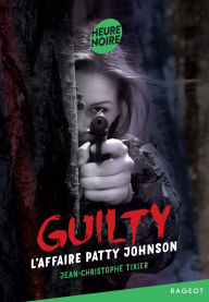 Title: Guilty Tome 2 #L'affaire Patty Johnson, Author: Jean-Christophe Tixier
