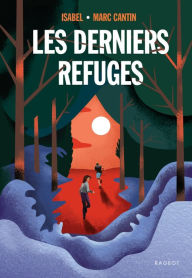 Title: Les derniers refuges, Author: Isabel - Marc Cantin