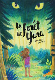 Title: La forêt de Yara, Author: Aurore Gomez