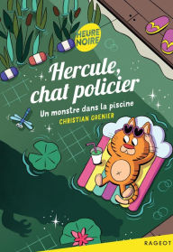 Title: Hercule, chat policier - Un monstre dans la piscine, Author: Christian Grenier