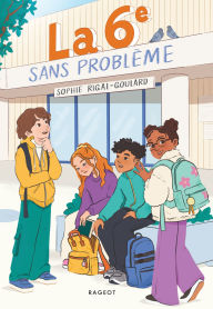 Title: La 6ème sans problème, Author: Sophie Rigal-Goulard