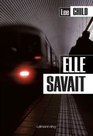 Title: Elle savait, Author: Lee Child