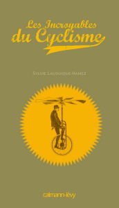 Title: Les Incroyables du cyclisme, Author: Sylvie Lauduique-Hamez