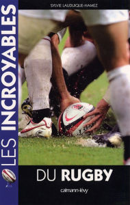 Title: Les Incroyables du rugby, Author: Sylvie Lauduique-Hamez