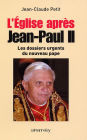L'Eglise après Jean-Paul II: Les Dossiers urgents du nouveau pape