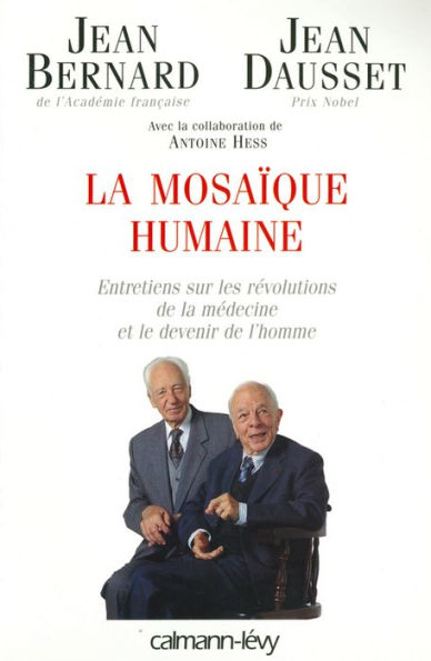 La Mosaïque humaine: Entretiens sur les révolutions de la médecine et le devenir de l'homme