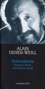 Title: Invocations: Dionysos, Moïse, saint Paul et Freud, Author: Alain Didier-Weill