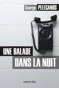 Title: Une balade dans la nuit, Author: George Pelecanos