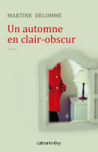 Title: Un automne en clair-obscur, Author: Martine Delomme