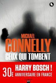 Title: Ceux qui tombent, Author: Michael Connelly