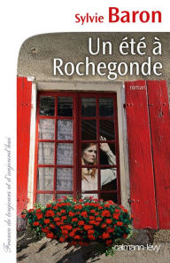 Title: Un été à Rochegonde, Author: Sylvie Baron