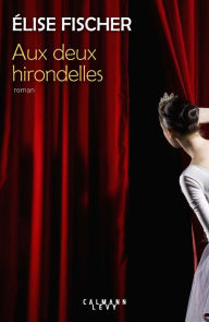 Title: Aux deux hirondelles, Author: Elise Fischer