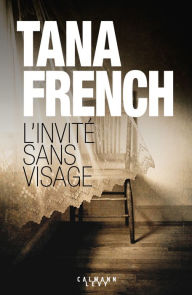Title: L'invité sans visage (The Trespasser), Author: Tana French