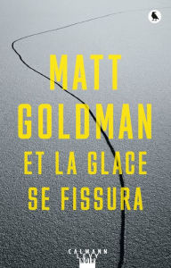 Title: Et la glace se fissura (Broken Ice), Author: Matt Goldman