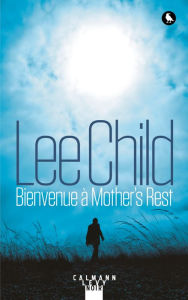 Title: Bienvenue à Mother's Rest, Author: Lee Child