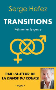 Title: Transitions: Réinventer le genre, Author: Serge Hefez