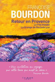 Title: Retour en Provence: Le Fils maudit - La Grange de Rochebrune, Author: Françoise Bourdon