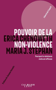 Title: Pouvoir de la non-violence: Pourquoi la résistance civile est efficace, Author: Erica Chenoweth