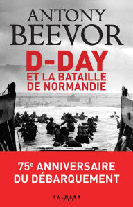 Title: D-Day et la bataille de Normandie, Author: Antony Beevor