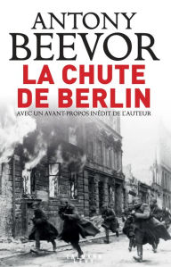 Title: La chute de Berlin, Author: Antony Beevor