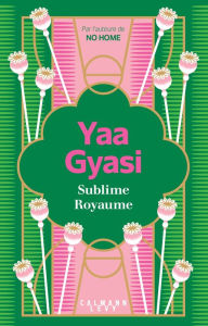 Title: Sublime Royaume (Transcendent Kingdom), Author: Yaa Gyasi