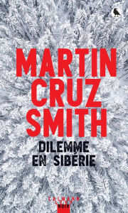 Title: Dilemme en Sibérie, Author: Martin Cruz Smith