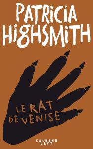 Title: Le Rat de Venise, Author: Patricia Highsmith