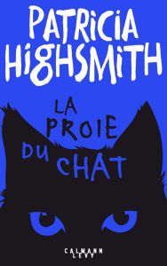 Title: La Proie du chat, Author: Patricia Highsmith