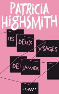 Title: Les deux visages de Janvier, Author: Patricia Highsmith