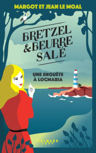 Title: Bretzel & beurre salé enquête 1 - Une enquête à Locmaria: tome 1, Author: Margot Le Moal
