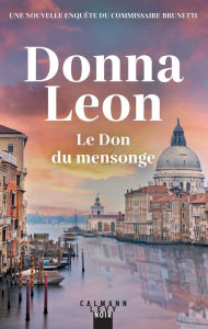 Title: Le Don du mensonge, Author: Donna Leon