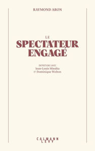 Title: Le Spectateur engagé, Author: Raymond Aron