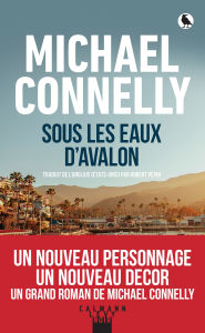 Title: Sous les eaux d'Avalon, Author: Michael Connelly