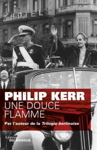 Title: Une douce flamme (A Quiet Flame), Author: Philip Kerr