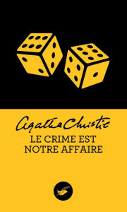 Title: Le crime est notre affaire (Nouvelle traduction révisée), Author: Agatha Christie