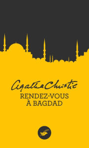 Title: Rendez-vous à Bagdad (Nouvelle traduction révisée), Author: Agatha Christie