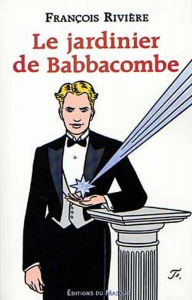 Title: Le jardinier de Babbacombe, Author: François Rivière