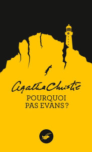 Title: Pourquoi pas Evans ? (Nouvelle traduction révisée), Author: Agatha Christie